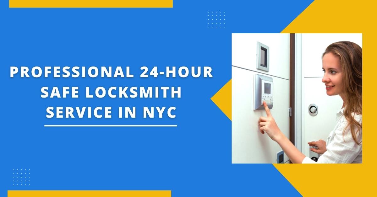 Professional 24-Hour Safe Locksmith Service In NYC