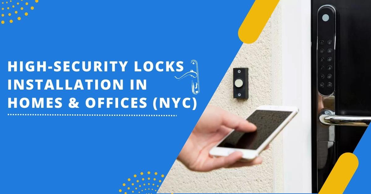 High-Security Locks Installation In Homes & Offices (NYC)