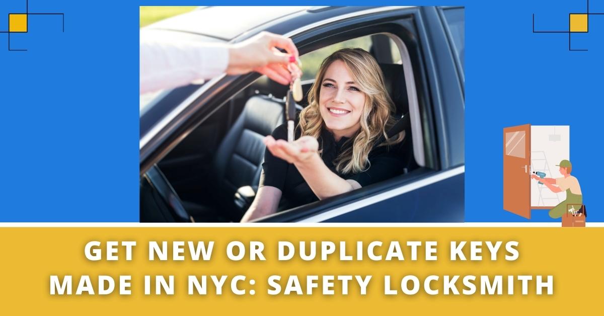 Get New Or Duplicate Keys Made In NYC: Safety Locksmith