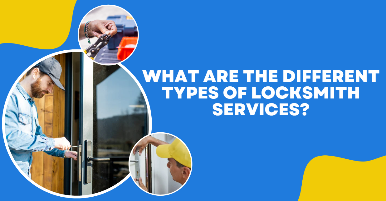 What Are The Different Types Of Locksmith Services?