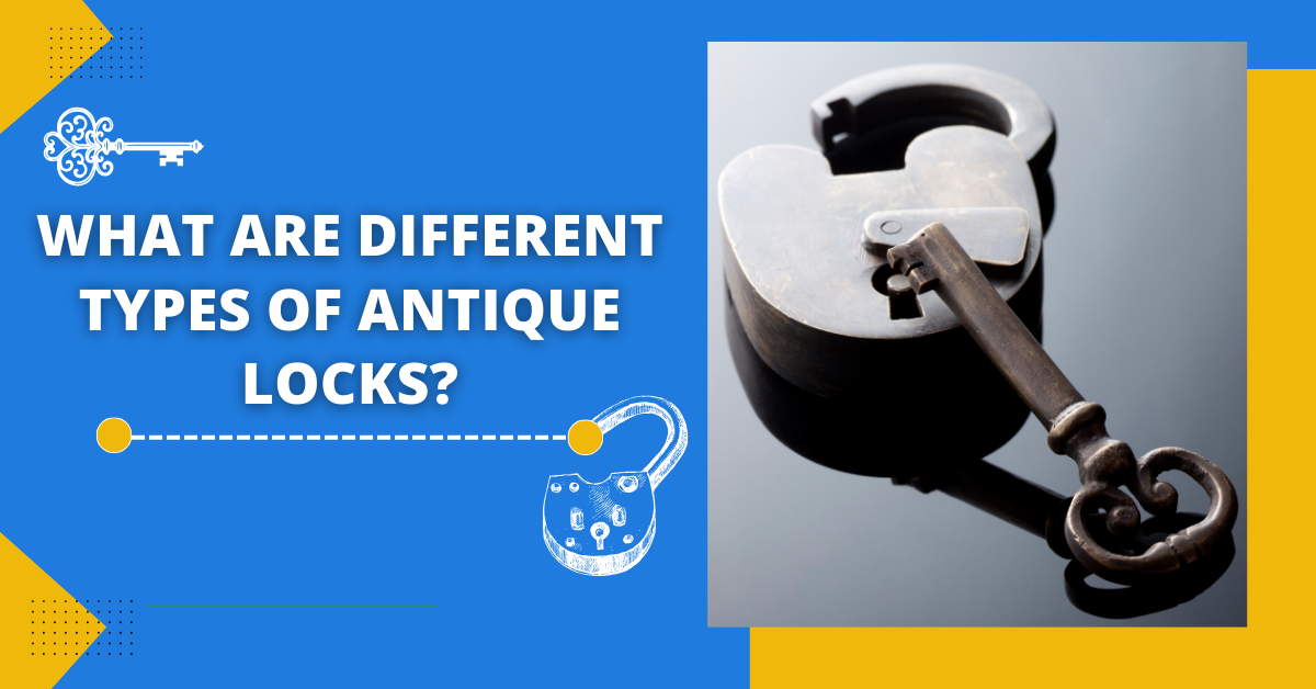 What are Different Types of Antique Locks?